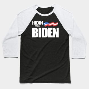 Hidin From Biden Baseball T-Shirt